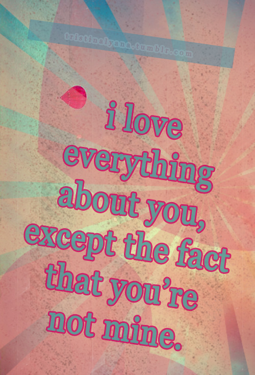 quotes about everything. everything about you quote