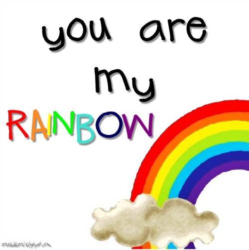 quotes about rainbow. you are my rainbow quotes,