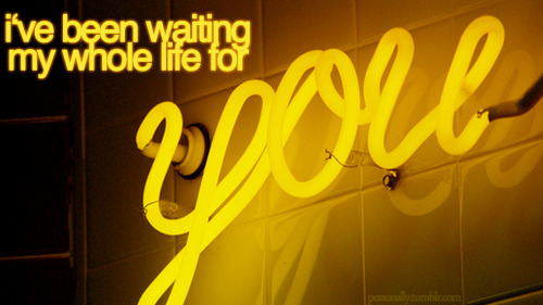 quotes on waiting for you. waiting for you quotes,