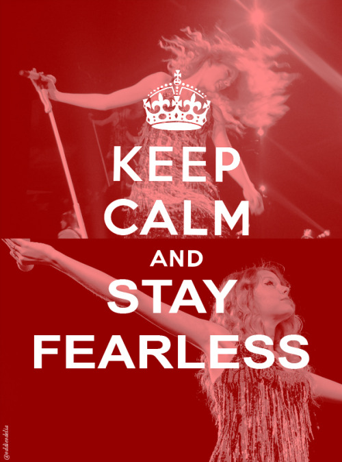 keep calm and STAY FEARLESS - taylor swift <3 pictures from her fearless tour - OMG 23/11/09, LONDON, WEMBLEY ARENA - BEST DAY OF MY LIFE <3