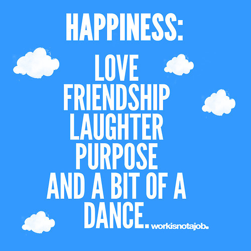 quotes about happiness and laughter. HAPPINESS : Love Friendship