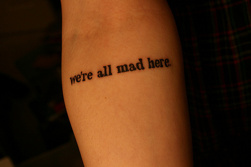  148 notes Tagged with alice in wonderlandtattootext tattoo
