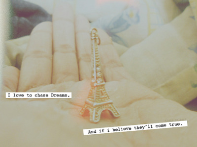 quotes about dreams coming true. they#39;ll come true #eiffel