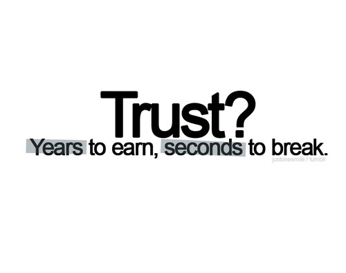 quotes about trust. trust breaking quotes