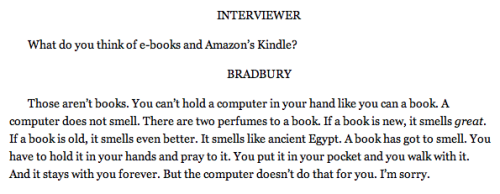 - Ray Bradbury in an interview (Paris Review, 2010)