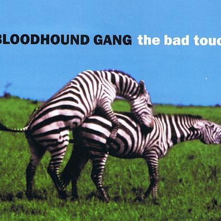 Bloodhound Gang Bad Touch Album Cover. Thewatch bloodhound gang music videos 