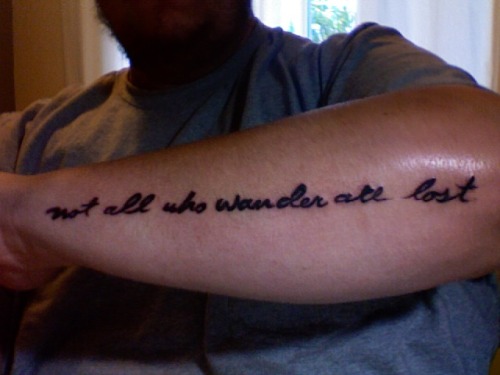 This is my first tattoo It 8217s a JRR Tolkien Quote written in