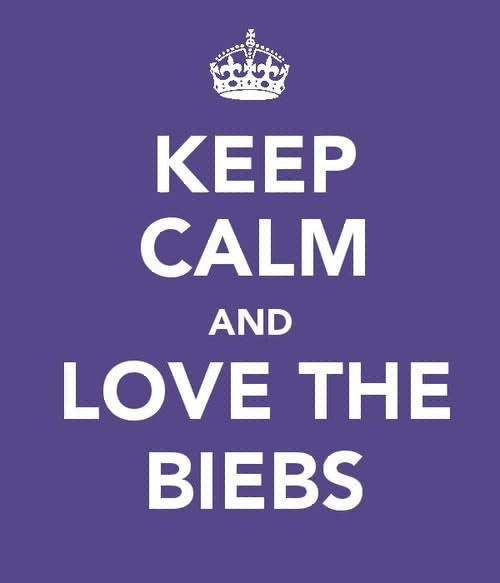 Stay Calm And Love The Biebs. Justin Bieber. love the Biebs.