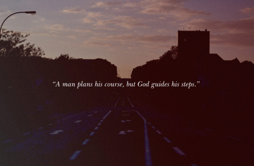 &#8220;A man plans his course, but Allah SWT guides his steps&#8221;
