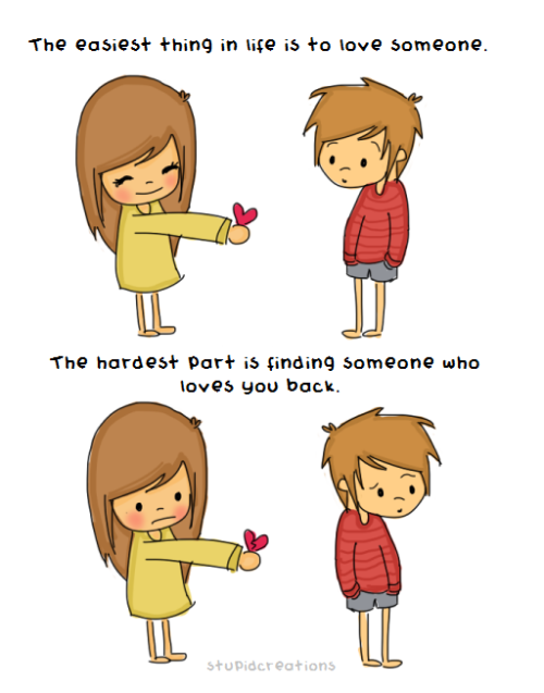 the hardest part is finding someone who loves you back.
