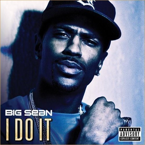 big sean my last single cover. Big Sean - I Do It. 2nd single
