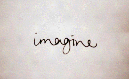 Imagine.