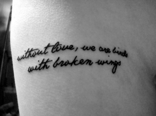This is my second tattoo located on my ribcage The quote is from Tuesdays 