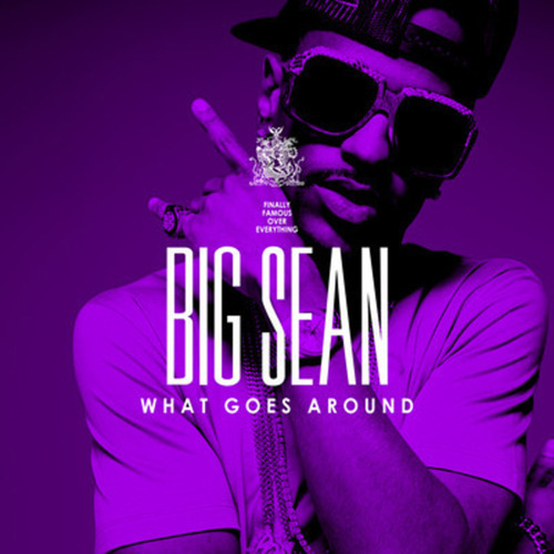 big sean what goes around single cover. Big Sean - quot;What Goes