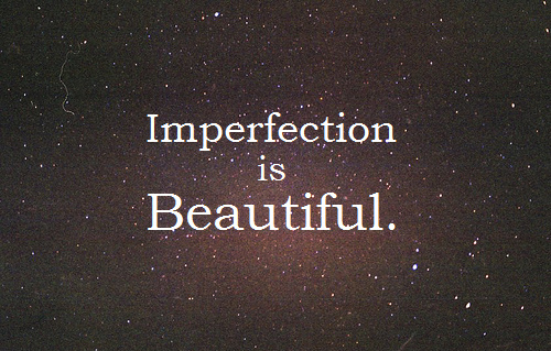 "La imperfección es bella"