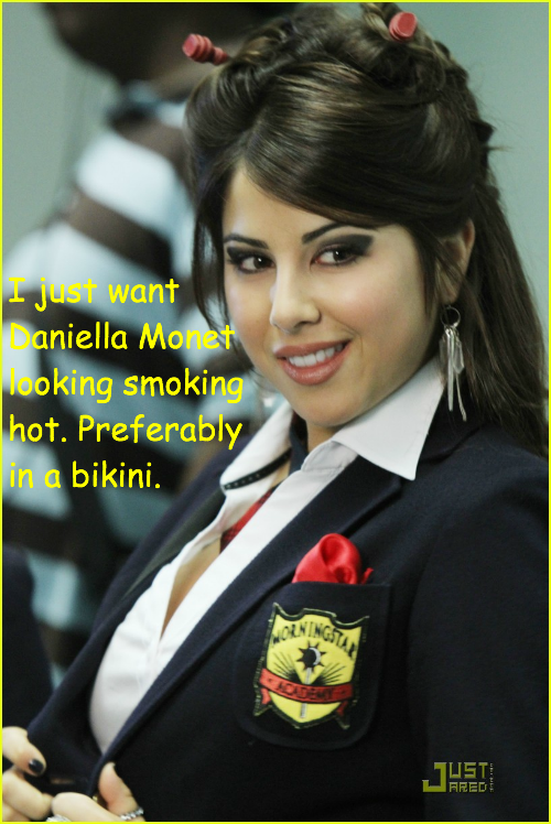 I just want Daniella Monet looking smoking hot Preferably in a bikini 