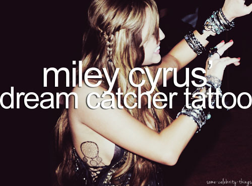 miley cyrus&#8217; deam catcher tattoo.
requested by: anonymous.