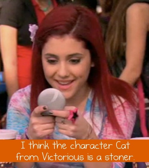  I think the character Cat from Victorious is a stoner 