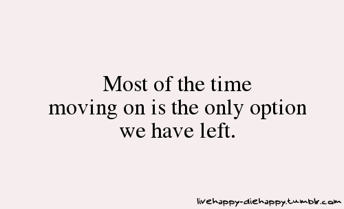  love love quotes Relatable moving on option quotes