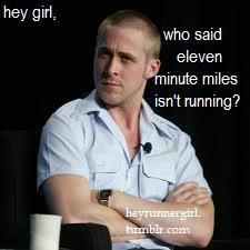 hey girl, who said eleven minute miles isn&#8217;t running?