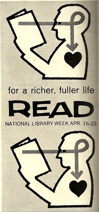 “For a richer, fuller life, READ.” 
Lovely vintage PSA for National Library Week circa 1961, a fine complement to these vintage literacy posters from the WPA.