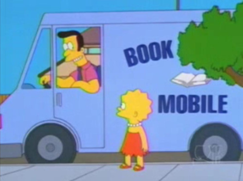 Reverend Lovejoy: &#8220;Oh hello Lisa! Can you recommend any books for my mobile?&#8221;Lisa: &#8220;Ooh absolutely! Well you know, anything by Jane Austen.&#8221;Reverend Lovejoy: &#8220;Jane Austen. Thanks Lisa, I&#8217;ll get right on it!&#8221;(Reverend Lovejoy drives away and reveals his Book Burning Mobile.)