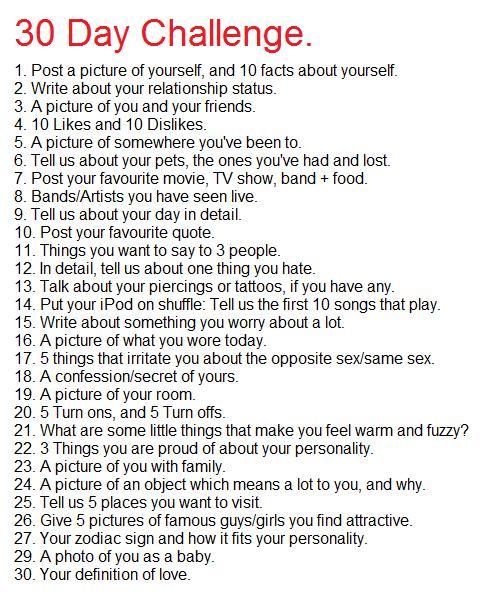 towardsdeadend:  bangbangbedead:  I will be doing this 30 day challenge, ill try to at least :)Made by myself, with questions i found interesting.  I love filling in quizzes and surveys so Im going to be doing this too :)  Oh golly my last one of these was unsuccessful so I&#8217;m totally gonna do this.